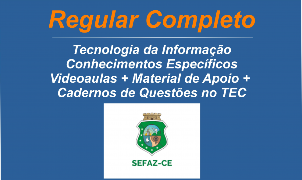 SEFAZ-CE - Tecnologia da Informação - Conhecimentos Específicos de TI.