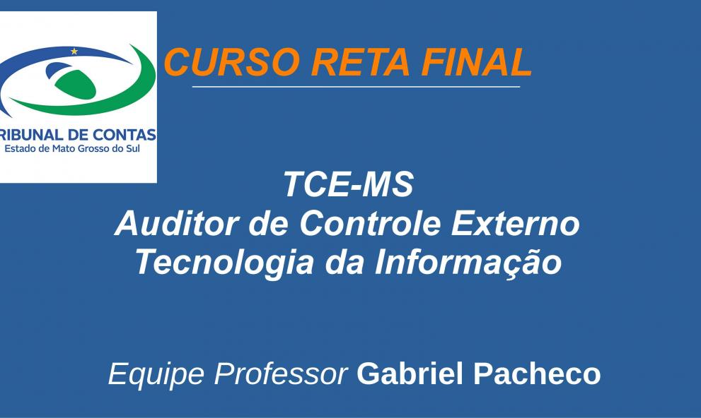 TCE-MS - Auditor de Controle Externo - Tecnologia da Informação.