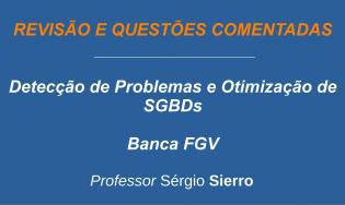 Detecção de Problemas e Otimização em SGBDs - Revisão e Questões (FGV)