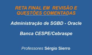 Administração de SGBD Oracle - Revisão e Questões (CESPE/Cebraspe)