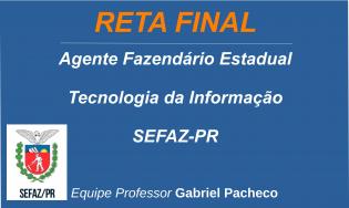 SEFAZ-PR - Agente Fazendário Estadual - Função: Profissional de Tecnologia da Informação.