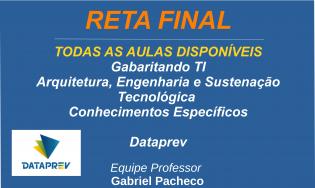 TODAS AS AULAS DISPONÍVEIS - DATAPREV - Arquitetura, Engenharia e Sustenação Tecnológica - Conhecimentos Específicos