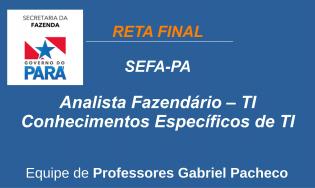 SEFA-PA - Analista Fazendário - Tecnologia da Informação - Conhecimentos Específicos de TI