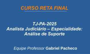 TJ-PA - Analista Judiciário - Especialidade: Análise de Suporte