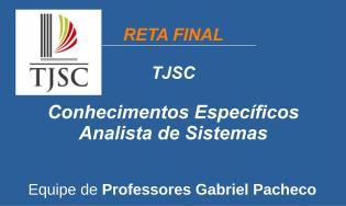 TJ-SC - Conhecimentos Específicos - Analista de Sistemas.