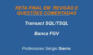 Transact-SQL (TSQL) - Revisão e Questões (FGV)