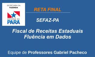 SEFA-PA - Fiscal de Receitas Estaduais - Fluência em Dados