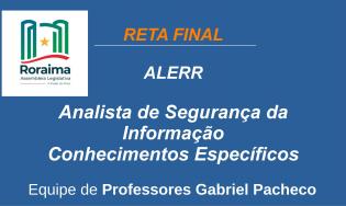 ALERR - Analista de Segurança da Informação