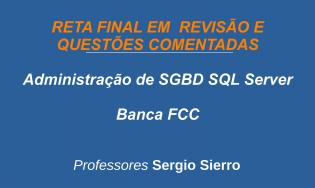 Administração de SGBD - SQL Server/SQLServer - Revisão e Questões (FCC)