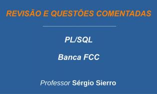 PL/SQL - Revisão e Questões (FCC)