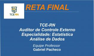 TCE-RN - Análise de Dados para Auditor de Controle Externo: Estatística.