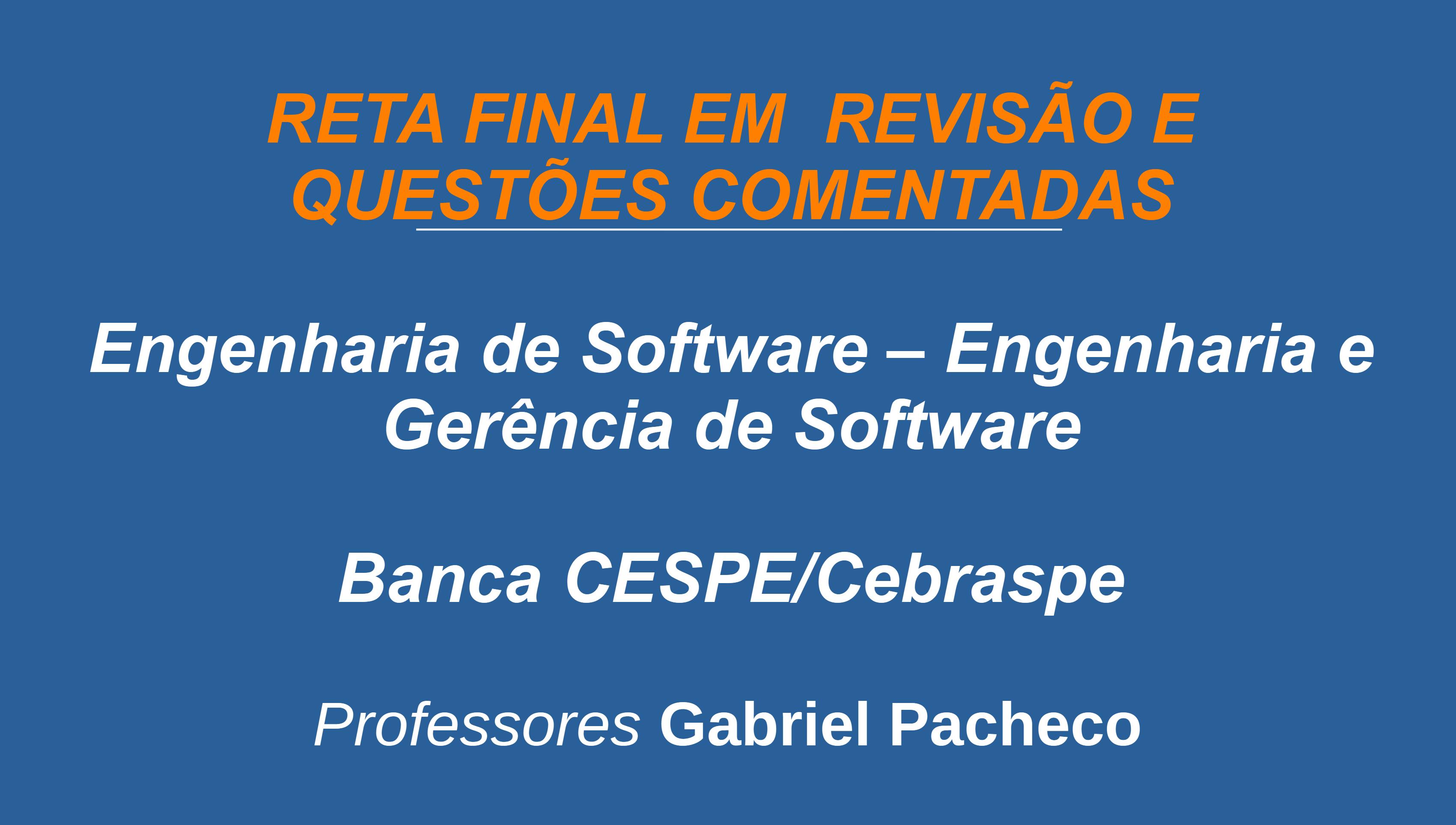 Engenharia de Software - Engenharia e Gerência de Requisitos - Revisão ...