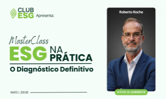 MasterClass ESG na Prática: O Diagnóstico Definitivo, com Roberto Roche