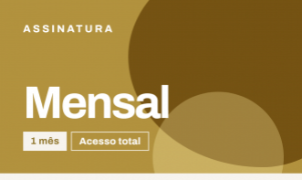 Assinatura Mensal - Acesso ilimitado.