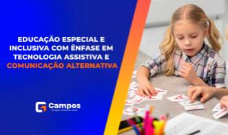 EDUCAÇÃO ESPECIAL E INCLUSIVA COM ÊNFASE EM TECNOLOGIA ASSISTIVA E COMUNICAÇÃO ALTERNATIVA