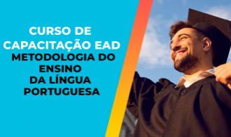 CURSO DE CAPACITAÇÃO EAD EM METODOLOGIA DO ENSINO DA LÍNGUA PORTUGUESA - 180H