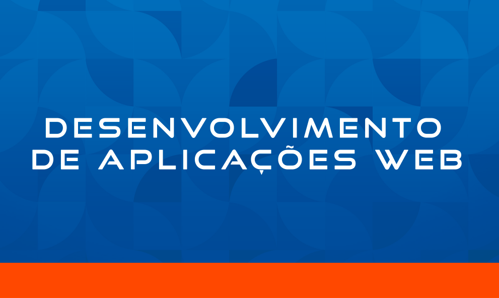 DESENVOLVIMENTO DE APLICAÇÕES WEB