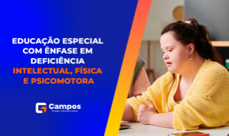 EDUCAÇÃO ESPECIAL COM ÊNFASE EM DEFICIÊNCIA INTELECTUAL, FÍSICA E PSICOMOTORA