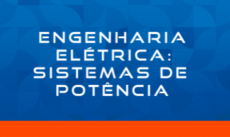 ENGENHARIA ELÉTRICA: SISTEMAS DE POTÊNCIA