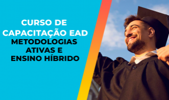 CURSO DE CAPACITAÇÃO EAD EM METODOLOGIAS ATIVAS E ENSINO HÍBRIDO - 180H