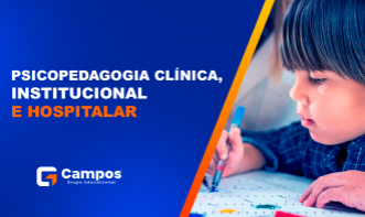 PSICOPEDAGOGIA CLÍNICA, INSTITUCIONAL E HOSPITALAR