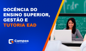 DOCÊNCIA DO ENSINO SUPERIOR, GESTÃO E TUTORIA EAD