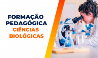 FORMAÇÃO PEDAGÓGICA EM  CIÊNCIAS BIOLÓGICAS