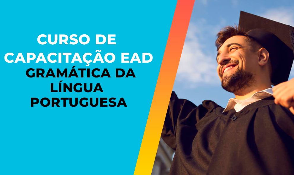 CURSO DE CAPACITAÇÃO EAD EM GRAMÁTICA DA LÍNGUA PORTUGUESA - 180H