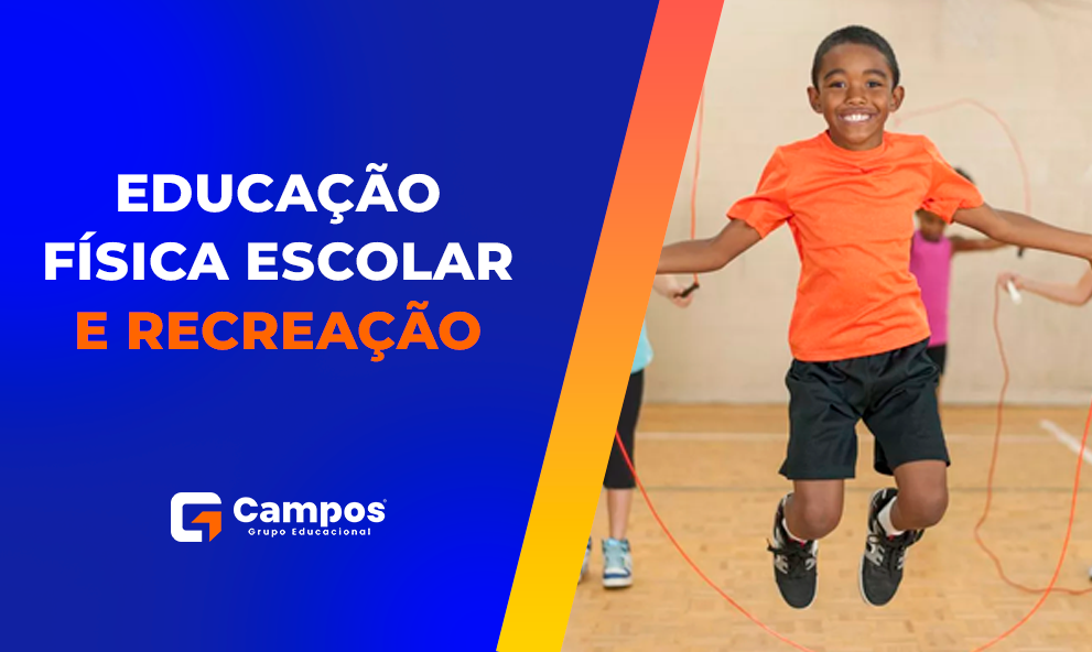 EDUCAÇÃO FÍSICA ESCOLAR E RECREAÇÃO