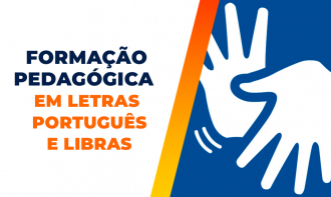 FORMAÇÃO PEDAGÓGICA EM LETRAS - PORTUGUÊS E LIBRAS