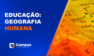 EDUCAÇÃO: GEOGRAFIA HUMANA