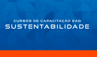 CURSO DE CAPACITAÇÃO EAD EM SUSTENTABILIDADE - 180H