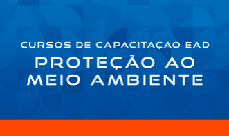 CURSO DE CAPACITAÇÃO EAD EM PROTEÇÃO AO MEIO AMBIENTE  - 180H
