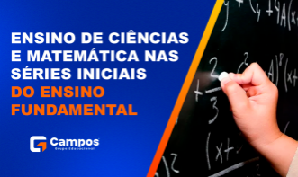 ENSINO DE CIÊNCIAS E MATEMÁTICA NAS SÉRIES INICIAIS DO ENSINO FUNDAMENTAL