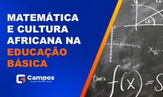 MATEMÁTICA E CULTURA AFRICANA NA EDUCAÇÃO BÁSICA