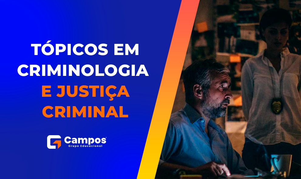 TÓPICOS EM CRIMINOLOGIA E JUSTIÇA CRIMINAL