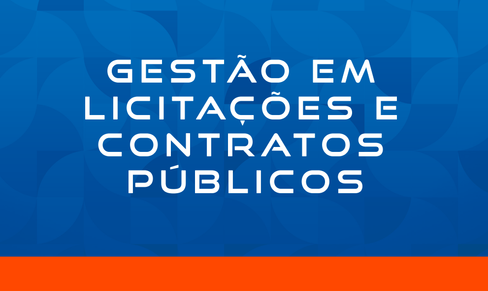 GESTÃO EM LICITAÇÕES E CONTRATOS PÚBLICOS