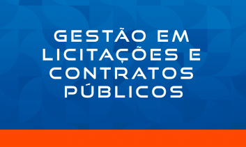 GESTÃO EM LICITAÇÕES E CONTRATOS PÚBLICOS