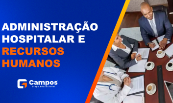 ADMINISTRAÇÃO HOSPITALAR E RECURSOS HUMANOS