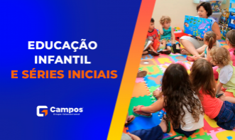 EDUCAÇÃO INFANTIL E SÉRIES INICIAIS