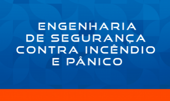 ENGENHARIA DE SEGURANÇA CONTRA INCÊNDIO E PÂNICO