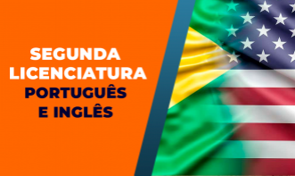 SEGUNDA LICENCIATURA EM LETRAS - PORTUGUÊS E INGLÊS