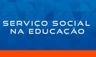 SERVIÇO SOCIAL NA EDUCAÇÃO