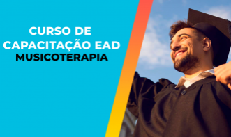 CURSO DE CAPACITAÇÃO EAD EM MUSICOTERAPIA - 180H