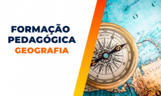 FORMAÇÃO PEDAGÓGICA EM GEOGRAFIA