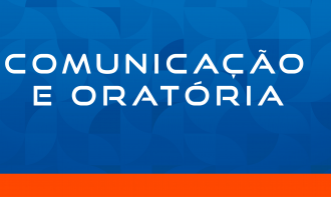 COMUNICAÇÃO E ORATÓRIA