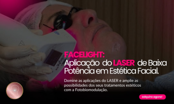 FaceLight: Aplicações do LASER de baixa potência em Estética Facial