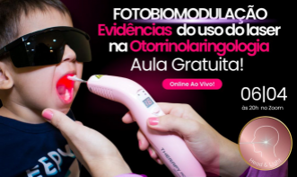 Fotobiomodulação - Evidências do Laser na Otorrinolaringologia