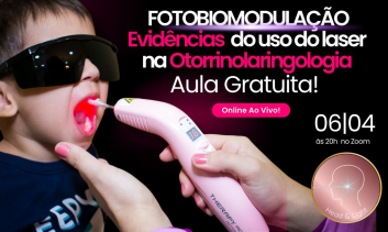 Fotobiomodulação - Evidências do Laser na Otorrinolaringologia
