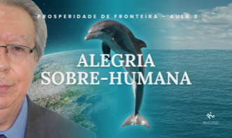Prosperidade de Fronteira II - Alegria Sobre-humana